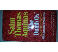 By G. K. CHESTERTON Saint Thomas Aquinas, "The Dumb Ox". With an Appreciation by Anton C. Pegis [Paperback]