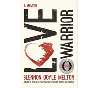 By Glennon Doyle Melton (Author) Love Warrior (Oprah's Book Club): A Memoir 【Hardcover 2016】 Love Warrior A Memoir by Glennon Doyle Melton 1689