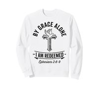by Grace Alone I Am Redeemed Christian Faith Verse Bible Art Sweatshirt