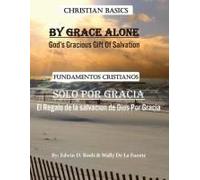 By Grace Alone/ Solo Por Gracia