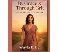 By Grace & Through Grit: The Companion Workbook