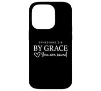 By Grace You Are Saved Ephesians 2:8 Verset biblique chrétien Coque pour iPhone 14 Pro