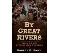 By Great Rivers: Lives on the Appalachian Frontier