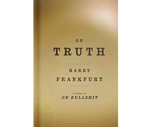 By Harry G Frankfurt ( Author ) [ On Truth By Oct-2006 Hardcover