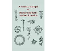 By Hattatt, Richard A Visual Catalogue of Richard Hattatt's Ancient Brooches: 1 Paperback - December 2000