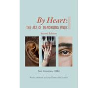 By Heart: The Art of Memorizing Music
