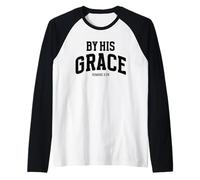 by His Grace Romans 3:24 Verset biblique chrétien inspirant Manche Raglan