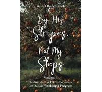 By His Stripes, Not My Steps