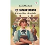 By Honour Bound A School Story For Girls