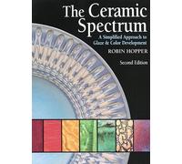 By Hopper, Robin The Ceramic Spectrum: A Simplified Approach to Glaze and Color Development Paperback - December 2008