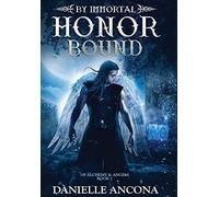 By Immortal Honor Bound