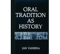 By Jan M. Vansina - Oral Tradition As History: 1st (First) Edition