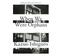 By Kazuo Ishiguro ( Author ) [ When We Were Orphans Vintage International By Oct-2001 Paperback
