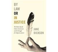 By Law or In Justice by Jane Dickson Jane Dickson (Auteur)