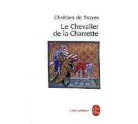 By Le Cevalier De La Charrette (Lettres gothiques) (French Edition) Edition: Reprint Le Chevalier de la Charrette, ou Le Roman de Lancelot (Ldp Let.Gothiq.) Mass Market Paperback - January 1992