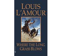 By Louis L'Amour - Where the Long Grass Blows (1985-03-16) [Paperback]