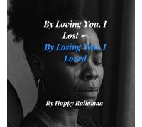 By Loving You, I Lost ∞ By Losing You, I Loved