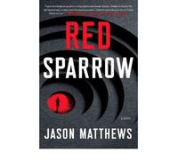 BY Matthews, Jason ( Author ) [{ Red Sparrow By Matthews, Jason ( Author ) Jun - 04- 2013 ( Hardcover ) } ]
