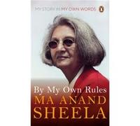 By My Own Rules Anand Sheela (Auteur)