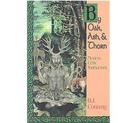 By Oak, Ash & Thorn, Llewellyn's Celtic Wisdom Series D. J. Conway (Auteur)