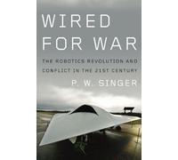 By P W Singer - Wired For War (First Edition)