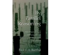 By Parallel Reasoning: The Construction And Evaluation Of Analogical Arguments
