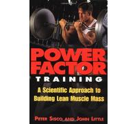 By Peter Sisco Power Factor Training: A Scientific Approach to Building Lean Muscle Mass [Paperback]