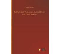 By Rock And Pool On An Austral Shore, And Other Stories