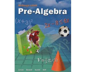 By Ron Larson Laurie Boswell Timothy Kanold Lee Stiff - McDougal Littell Middle School Math: Student Edition Pre-Algebra 2005