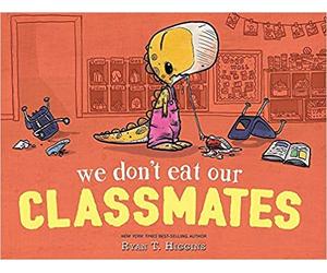 [By Ryan T. Higgins ] We Don't Eat Our Classmates (Hardcover) by Ryan T. Higgins (Author) (Hardcover)