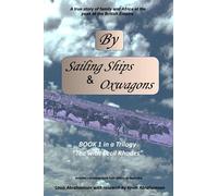 By Sailing Ships and Ox-wagons: "Tea with Cecil Rhodes" - Book 1