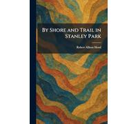 By Shore and Trail in Stanley Park