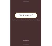 By Shy, Shannon "It'll be Okay.": How I Kept Obsessive-Compulsive Disorder (OCD) from Ruining My Life Paperback - March 2009
