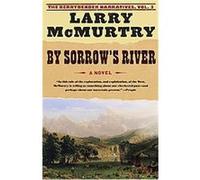 By Sorrow's River, Berrybender Narratives Larry McMurtry (Auteur)