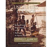 By Stephen E. Ambrose - Undaunted Courage: Meriwether Lewis Thomas Jefferson And The Open (Unabridged) (2001-06-16) [Audio CD]