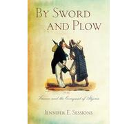 By Sword and Plow: France and the Conquest of Algeria