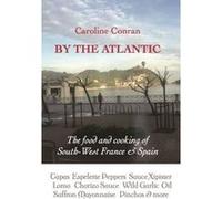 By the Atlantic: The food and cooking of South-West France and Spain - [Version Originale] Inconnu (Auteur)