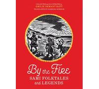 By the Fire: Sami Folktales and Legends