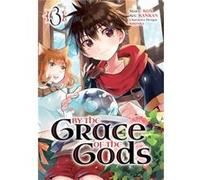 By the Grace of the Gods Manga 03 by Roy Roy (Auteur)