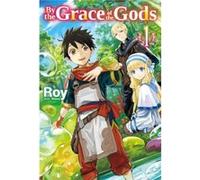 By the Grace of the Gods Volume 1 by Roy Roy (Auteur)