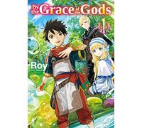 By the Grace of the Gods: Volume 1 (Light Novel)