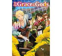 By the Grace of the Gods: Volume 10 (Light Novel)