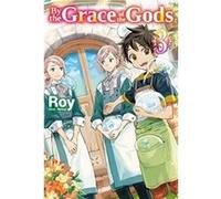 By the Grace of the Gods Volume 3 by Roy Roy (Auteur)