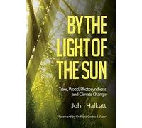 By The Light Of The Sun: Trees, Wood, Photosynthesis And Climate Change