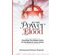 By The Power In The Blood: Unveiling The Hidden Voice In The Blood of Jesus Christ