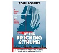 By the Pricking of Her Thumb by Roberts & Adam Inconnu (Auteur)