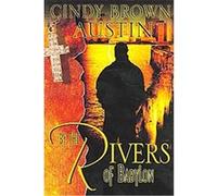 By the Rivers of Babylon Cindy Brown Austin (Auteur)