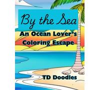 By the Sea: An Ocean Lover’s Coloring Escape