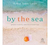 By the Sea: Glimpses of Eternity, Reflections of Simple Hope