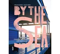 By the Sea: Inspiring Coastal Houses and Refuges